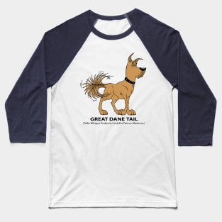 Great Dane Tail Baseball T-Shirt